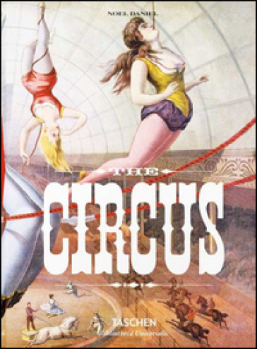 The circus. Ediz. inglese, italiana e spagnola - Linda Granfield - Fred Dahlinger - Noel Daniel