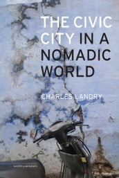 The civic city in a nomadic world