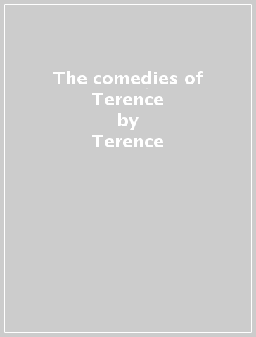 The comedies of Terence - Terence