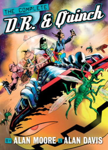 The complete D.R. & Quinch - Alan Moore - Alan Davis