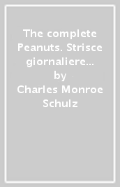 The complete Peanuts. Strisce giornaliere e domenicali. Nuova ediz.. 12: Dal 1973 al 1974