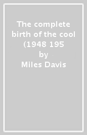 The complete birth of the cool (1948 195