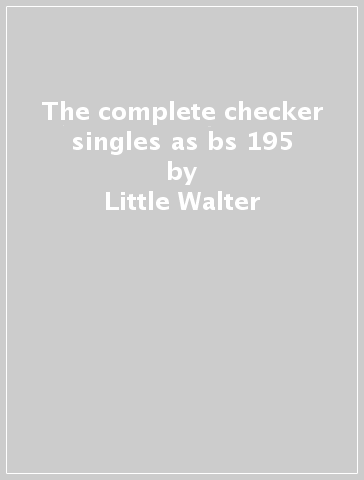 The complete checker singles as & bs 195 - Little Walter