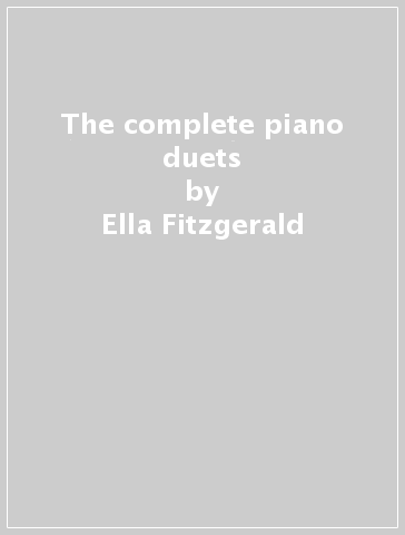 The complete piano duets - Ella Fitzgerald