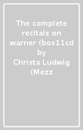 The complete recitals on warner (box11cd