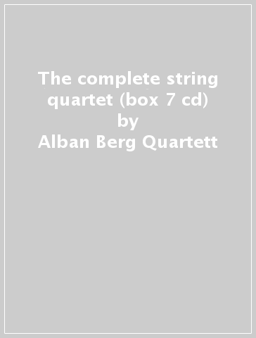 The complete string quartet (box 7 cd) - Alban Berg Quartett