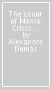 The count of Monte Cristo. Level 3. Con espansione online. Con CD-Audio