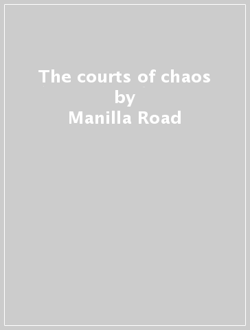The courts of chaos - Manilla Road