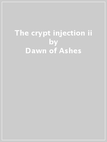 The crypt injection ii - Dawn of Ashes