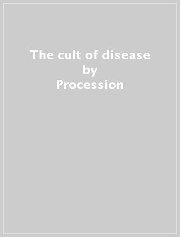 The cult of disease - Procession