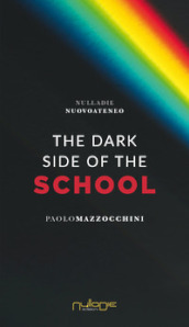 The dark side of the school