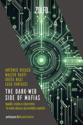 The dark-web side of mafias. Appalti, crypto e cybercrime. Le mafie adesso, più invisibili e potenti