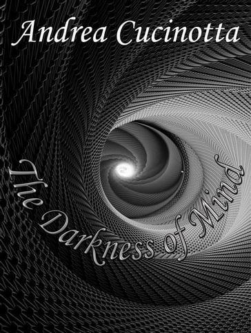 The darkness of mind - Andrea Cucinotta