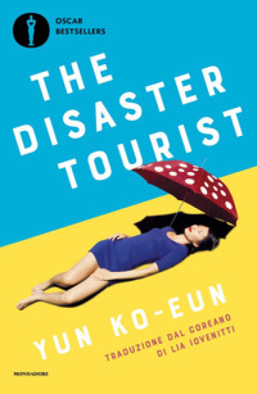 The disaster tourist. Ediz. italiana - Yun Ko-Eun
