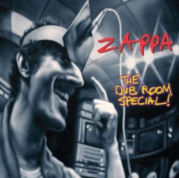The dub room special - Frank Zappa