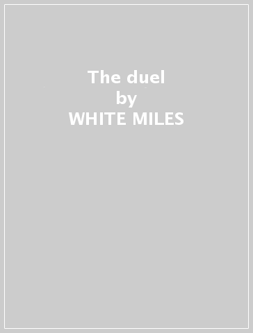 The duel - WHITE MILES