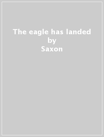 The eagle has landed - Saxon