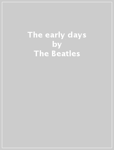 The early days - The Beatles