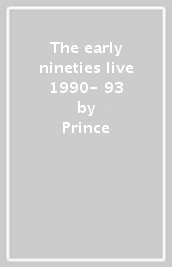The early nineties live 1990- 93