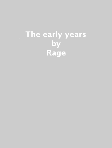 The early years - Rage