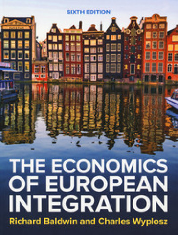 The economics of European integration - Richard Baldwin - Charles Wyplosz