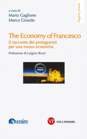 The economy of Francesco. Il racconto dei protagonisti per una nuova economia