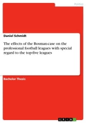 The effects of the Bosman-case on the professional football leagues with special regard to the top-five leagues