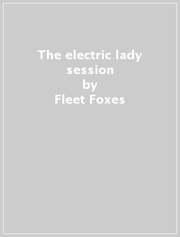 The electric lady session - Fleet Foxes