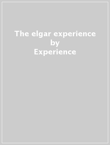 The elgar experience - Experience