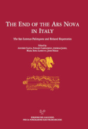 The end of the ars nova in Italy. The San Lorenzo palimpsest and related repertories