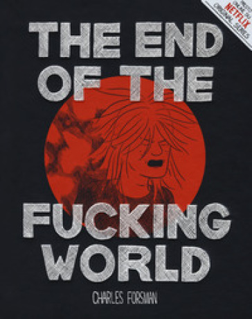 The end of the fucking world - Charles Forsman