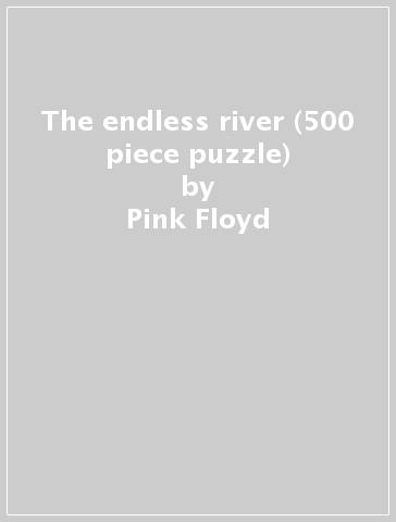 The endless river (500 piece puzzle) - Pink Floyd