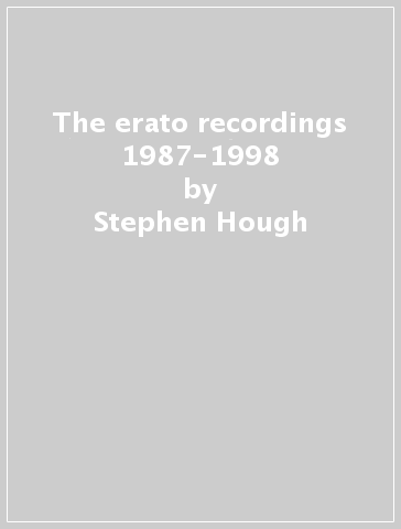 The erato recordings 1987-1998 - Stephen Hough