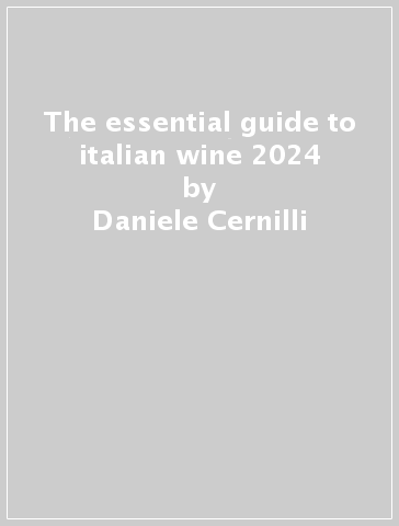 The essential guide to italian wine 2024 - Daniele Cernilli