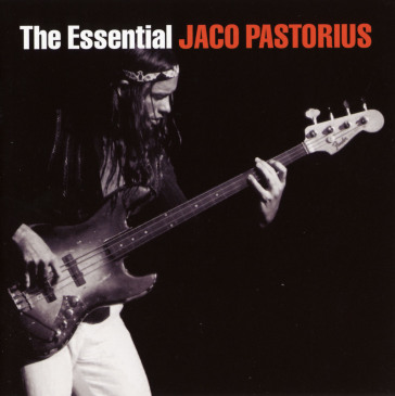 The essential jaco pastorius - Jaco Pastorius