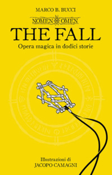 The fall. Nomen omen. Ediz. illustrata - Marco B. Bucci