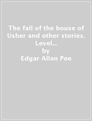 The fall of the house of Usher and other stories. Level 3. Con espansione online. Con CD-Audio - Edgar Allan Poe