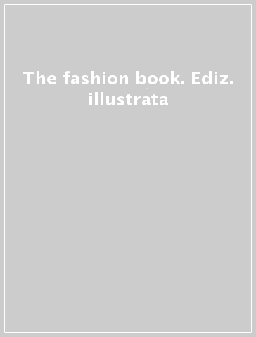 The fashion book. Ediz. illustrata