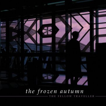 The fellow traveler - The Frozen Autumn