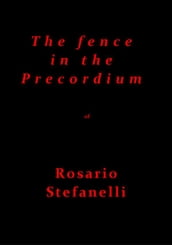 The fence in the Precordium