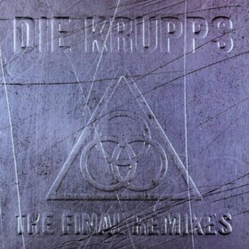 The final remixes - Die Krupps