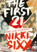 The first 21. Come sono diventato Nikki Sixx