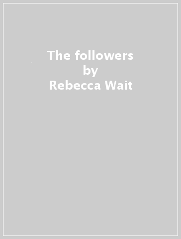 The followers - Rebecca Wait