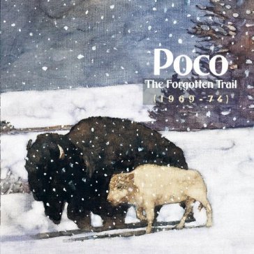 The forgotten trail: 1969-74 - Poco