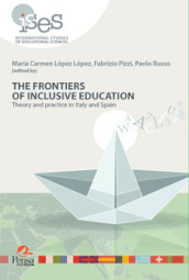 The frontiers of inclusive education. Theory and practice in Italy and Spain