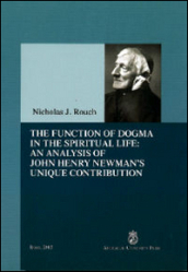 The function of dogma din the spiritual life: an analysis of John Henry Newman s unique contribution