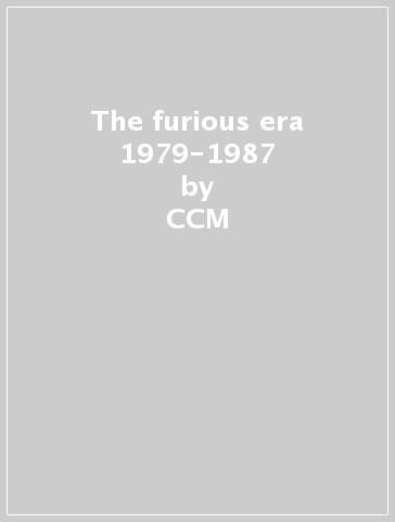 The furious era 1979-1987 - CCM