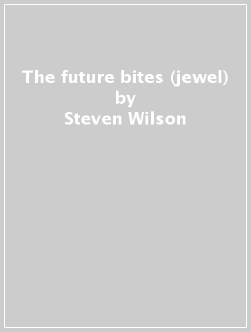 The future bites (jewel) - Steven Wilson