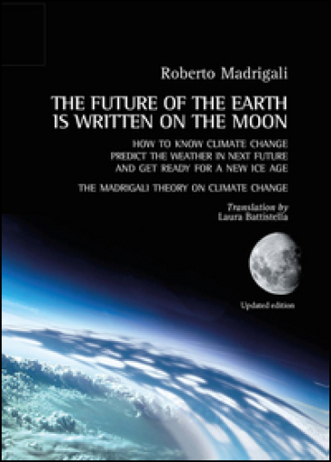 The future of the earth is written on the moon - Roberto Madrigali