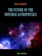 The future of the universe astrophysics